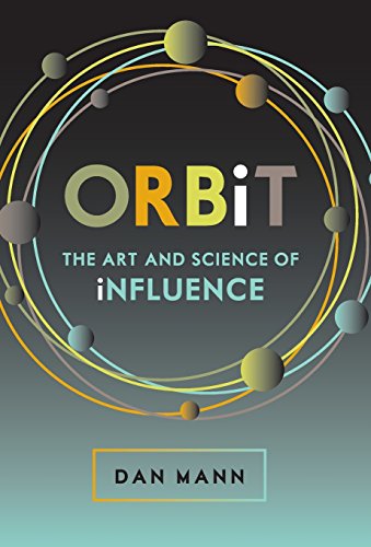 Orbit The Art And Science Of Influence [Hardcover]
