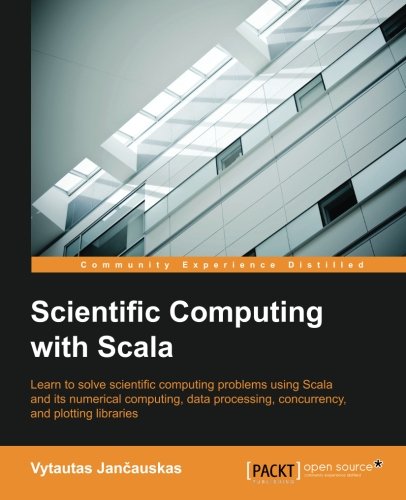 Scientific Computing With Scala [Paperback]