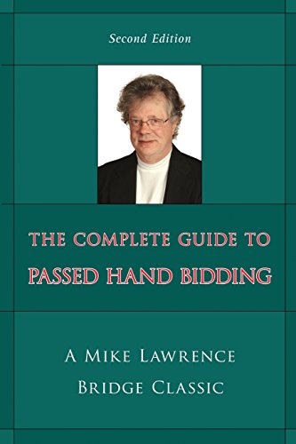 The Complete Guide To Passed Hand Bidding (mike Lawrence Bridge Classic) [Paperback]