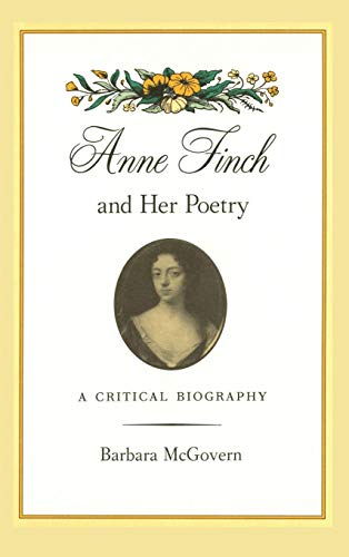 Anne Finch and Her Poetry A Critical Biography [Hardcover]