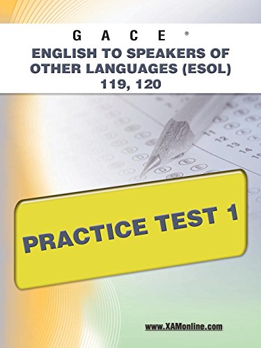 Gace English to Speakers of Other Languages (ESOL) 119, 120 Practice Test 1 [Paperback]