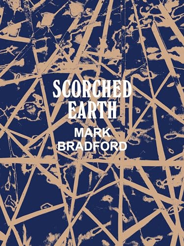 Mark Bradford Scorched Earth [Paperback]