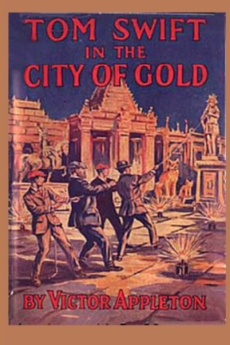 11 Tom Swift In The City Of Gold (volume 11) [Paperback]