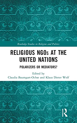 Religious NGOs at the United Nations Polarizers or Mediators [Hardcover]