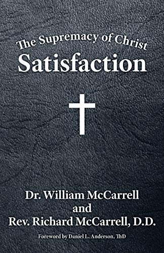 Supremacy of Christ  Satisfaction [Paperback]