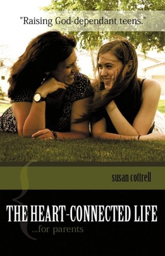 The Heart-Connected Life...For Parents [Paperback]