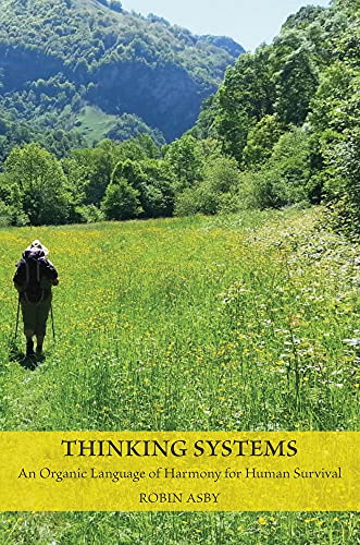 Thinking Systems An Organic Language of Harmony for Human Survival [Paperback]