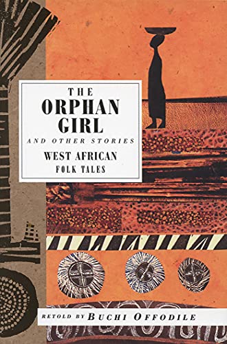 The Orphan Girl and Other Stories West African Folk Tales [Paperback]