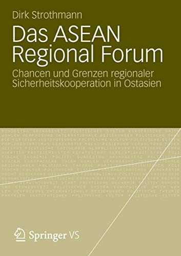 Das ASEAN Regional Forum Chancen und Grenzen regionaler Sicherheitskooperation  [Paperback]