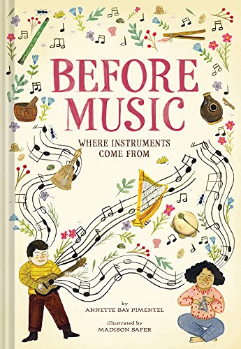 Before Music Where Instruments Come From [Hardcover]