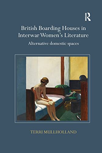 British Boarding Houses in Interwar Women's Literature Alternative domestic spa [Paperback]