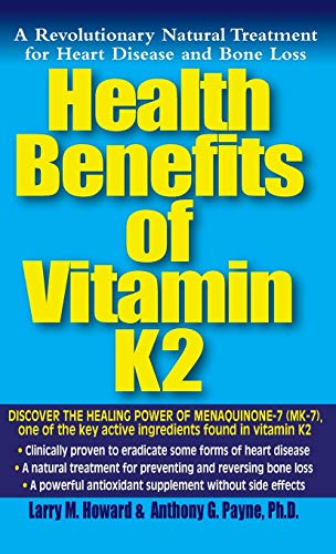 Health Benefits of Vitamin K2 A Revolutionary Natural Treatment for Heart Disea [Hardcover]