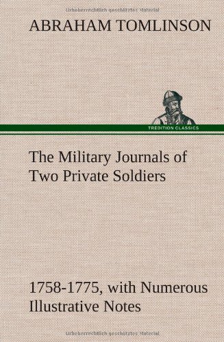 Military Journals of Two Private Soldiers, 1758-1775 with Numerous Illustrative  [Hardcover]