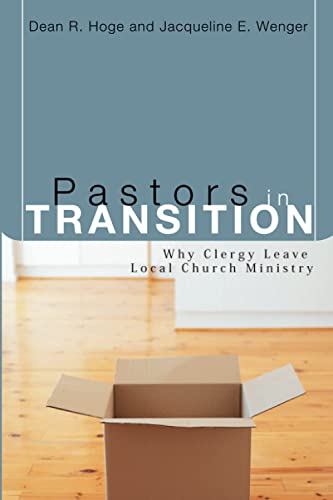 Pastors In Transition Why Clergy Leave Local Church Ministry (pulpit And Pew Se [Paperback]