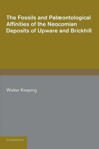 The Fossils and Palaeontological Affinities of the Neocomian Deposits of Upware  [Paperback]