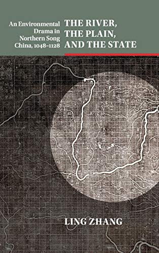 The River, the Plain, and the State An Environmental Drama in Northern Song Chi [Hardcover]