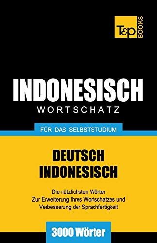 Wortschatz Deutsch-Indonesisch Fr Das Selbststudium - 3000 Wrter (german Editi [Paperback]