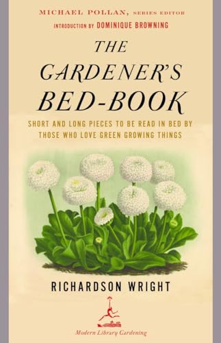 The Gardener's Bed-Book Short and Long Pieces to Be Read in Bed by Those Who Lo [Paperback]
