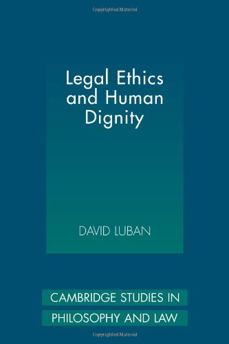 Legal Ethics and Human Dignity [Paperback]