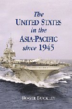 The United States in the Asia-Pacific since 1945 [Hardcover]