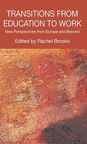 Transitions from Education to Work: New Perspectives from Europe and Beyond [Hardcover]