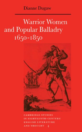 Warrior Women and Popular Balladry 1650}}}1850 [Hardcover]