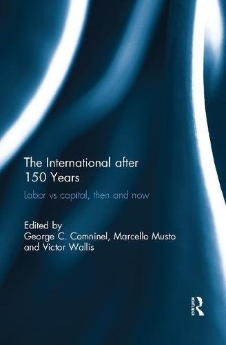 The International after 150 Years Labor vs Capital, Then and Now [Paperback]