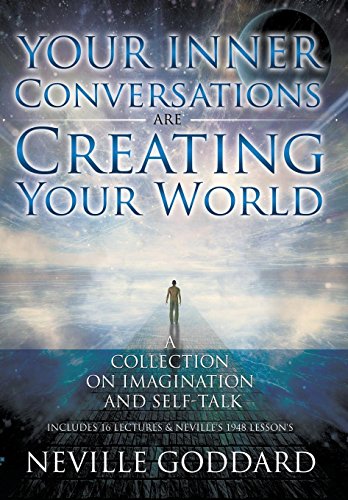 Your Inner Conversations Are Creating Your World [Hardcover]