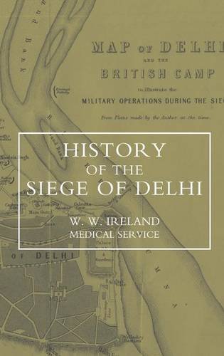 History Of The Siege Of Delhi [Paperback]