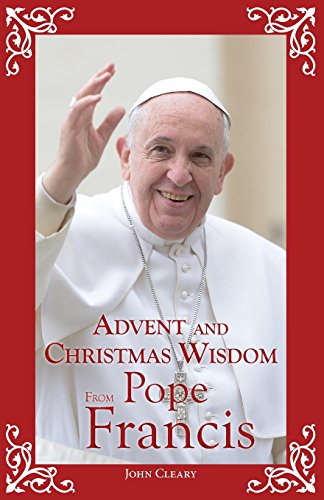 Advent And Christmas Wisdom From Pope Francis [Paperback]