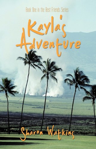 Kayla's Adventure  Book One in the Best Friends Series [Hardcover]