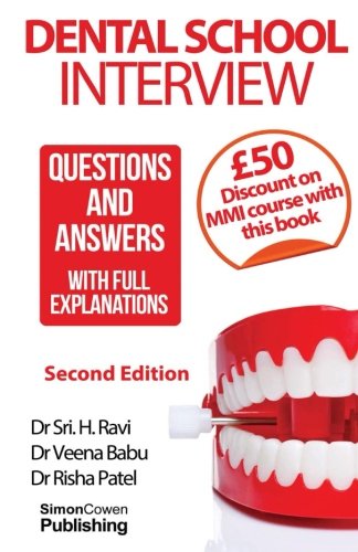 Dental School Interview Questions And Answers - With Full Explanations [Paperback]