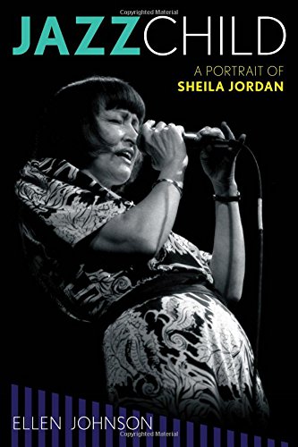 Jazz Child A Portrait of Sheila Jordan [Hardcover]