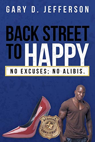 Back Street to Happy  No Excuses No Alibis [Paperback]