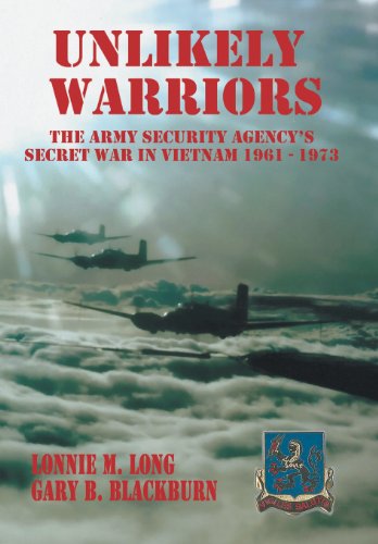 Unlikely Warriors The Army Security Agency's Secret War In Vietnam 1961-1973d [Hardcover]