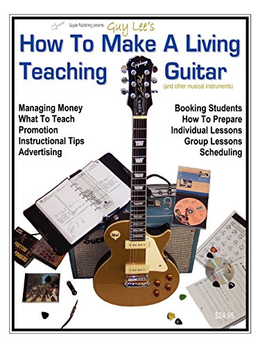 How To Make A Living Teaching Guitar And Other Musical Instruments [Perfect Paperback]