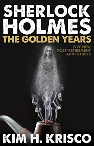 Sherlock Holmes The Golden Years - Five New 'post-Retirement' Adventures [Paperback]