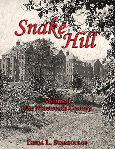 Snake Hill Volume I The Nineteenth Century [Paperback]