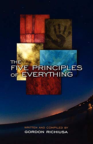 The Five Principles Of Everything [Paperback]