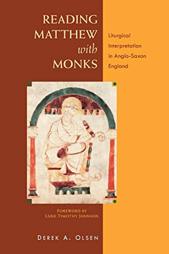 Reading Matthew With Monks Liturgical Interpretation In Anglo-Saxon England [Paperback]