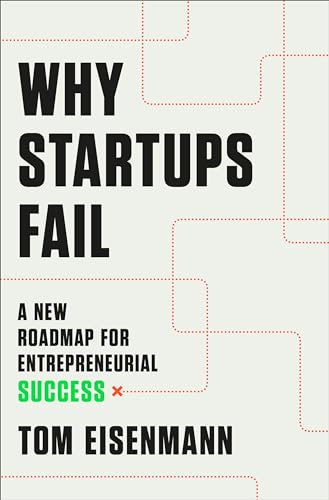 Why Startups Fail A New Roadmap for Entrepreneurial Success [Hardcover]