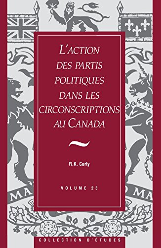 L'action des partis politiques dans les circonscriptions au Canada [Paperback]