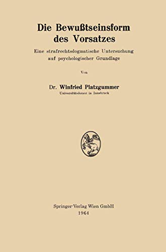 Die Bewutseinsform des Vorsatzes Eine strafrechtsdogmatische Untersuchung auf  [Paperback]