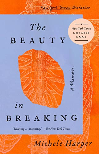 The Beauty in Breaking A Memoir [Paperback]