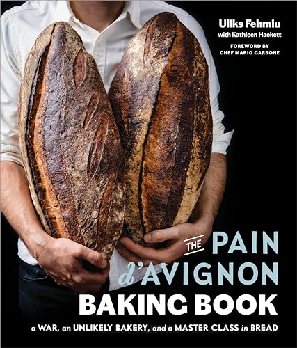 The Pain d'Avignon Baking Book A War, An Unlikely Bakery, and a Master Class in [Hardcover]
