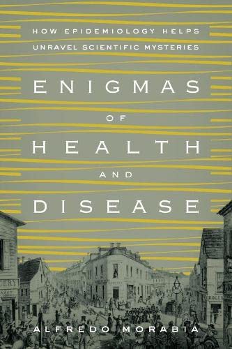 Enigmas of Health and Disease How Epidemiology Helps Unravel Scientific Mysteri [Hardcover]