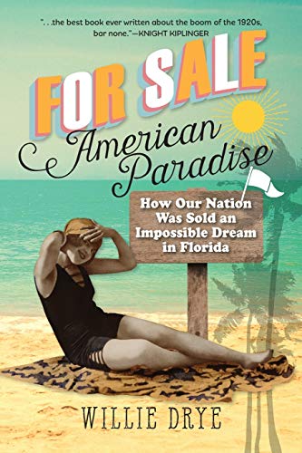 For Sale -- American Paradise How Our Nation Was Sold an Impossible Dream in Fl [Paperback]