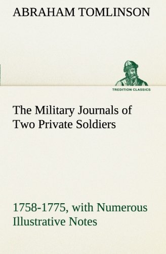 Military Journals of Two Private Soldiers, 1758-1775 with Numerous Illustrative  [Paperback]