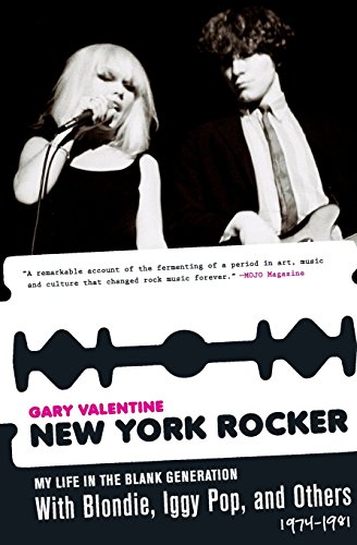 New York Rocker My Life in the Blank Generation with Blondie, Iggy Pop, and Oth [Paperback]