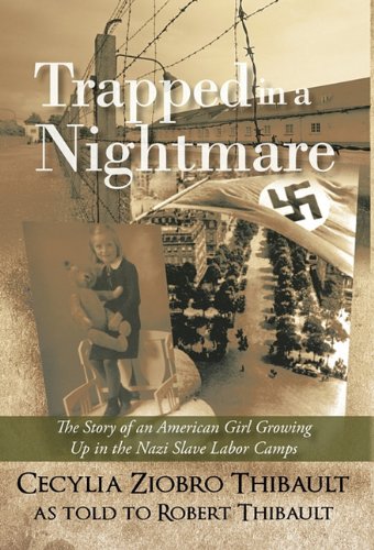 Trapped in a Nightmare  The Story of an American Girl Growing up in the Nazi Sl [Hardcover]
